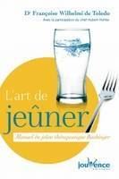 L'art de jeûner. Manuel du jeûne thérapeutique Buchinger.